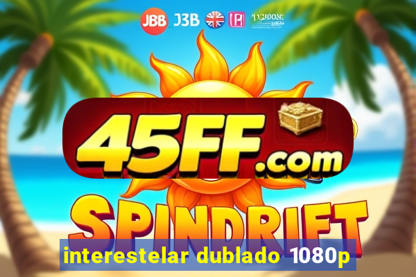 interestelar dublado 1080p